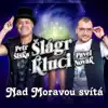 Pavel Novák, Petr Šiška & Šlágr kluci - Nad Moravou svítá - Single